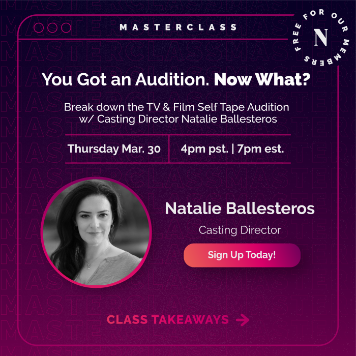 You Got an Audition. Now What? Break down the TV & Film Self Tape Audition w/ Casting Director Natalie Ballesteros